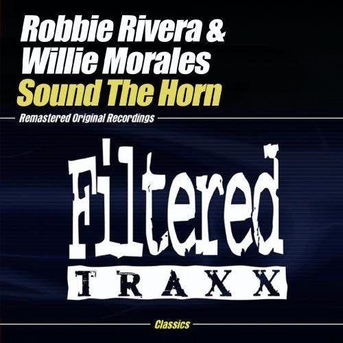 Robbie Rivera & Willie Morales - Sound the Horn [CD]