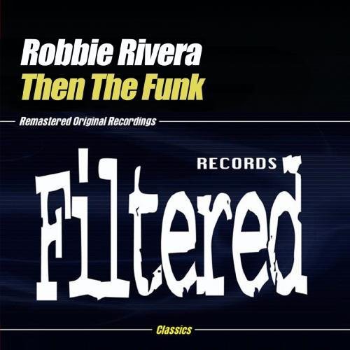 Robbie Rivera - Then the Funk [CD]