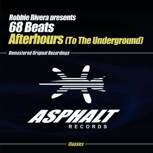 Robbie Rivera Presents 68 Beats - Afterhours (To the Underground) [CD]
