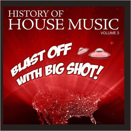 Various Artists - Blast Off Big Shot: History House 3 / Var [CD]
