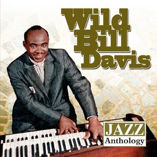 'Wild Bill' Davis - Jazz Anthology [CD]