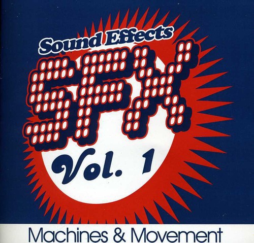Sfx-Machines & Movement - SFX, Vol. 1 - Machines & Movement [CD]