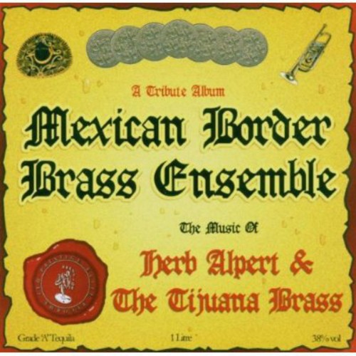Mexican Border Brass Ensemble - Music Of Herb Alpert & Tijuana [Import]