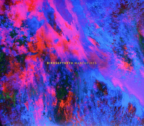 Birds Of Tokyo - March Fires [Import]