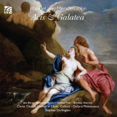 Handel / Christ Church Cathedral Choir - Acis & Galatea Arr Felix Mendelssohn [CD]