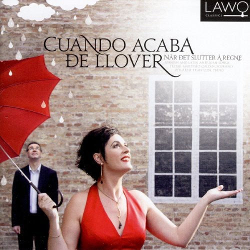 Galdos / Frantzen / Mootsalvatge / Guridi - Cuando Acaba De Llover: Spanish Songs [Digipak]