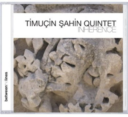 Timucin Sahin Quintet - Inherence [CD]