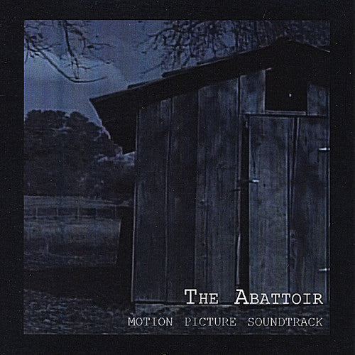 Abattoir Motion Picture Soundtrack / Various - The Abattoir (Motion Picture Soundtrack) [CD]