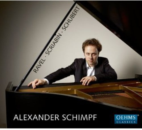 Alexander Schimpf - Schimpf Plays Ravel Skrjabin Schubert [CD]