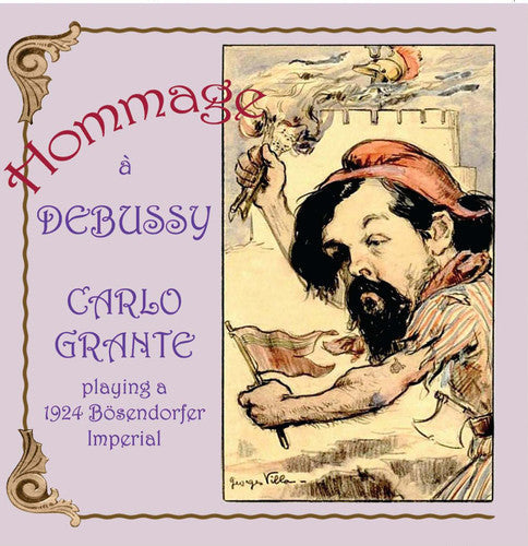 Carlo Grante - Hommage a Debussy: Carlo Grante Playing a 1924 [CD]