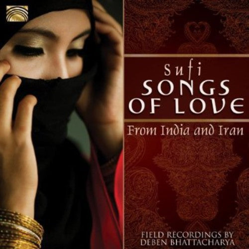 Deben Bhattacharya - Sufi Songs of Love from India and Iran [CD]