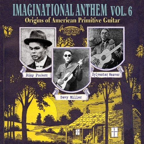 Imaginational Anthem - Imaginational Anthem, Vol. 6: Origins Of American Primitive Guitar [CD]