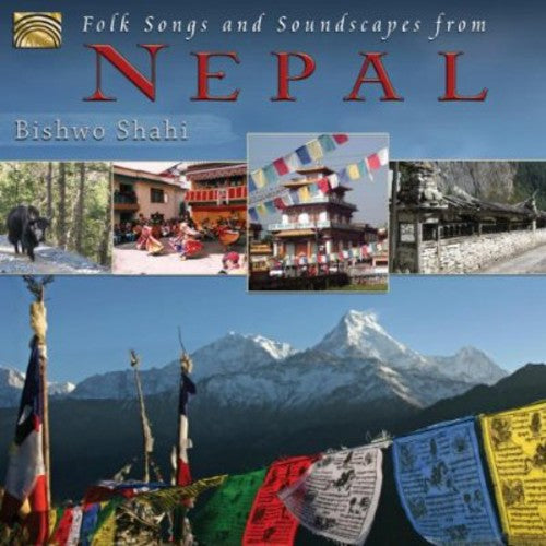 Bishwo Shahi - Folk Songs & Soundscapes from Nepal [CD]