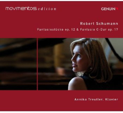 Annika Treutler - Fantasie Op 12 & Fantasiestucke Op 17 [CD]