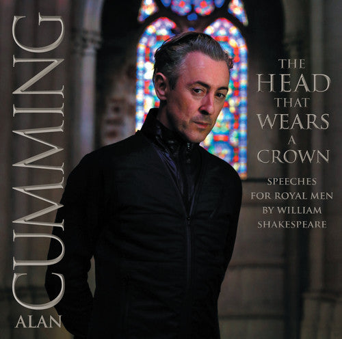 Alan Cumming - Head That Wears A Crown: Speeches For Royal Men By [CD]