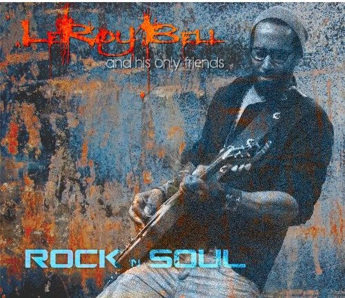 Leroy Bell - Rock 'N Soul [CD]