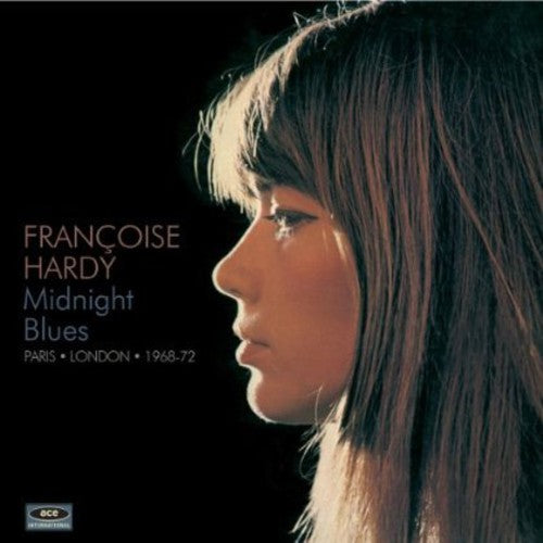 Francoise Hardy - Midnight Blues-Paris London 1968-72 [Import]