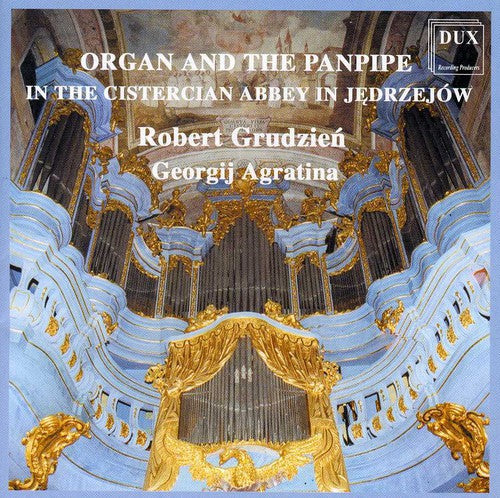 Agratina / Grudzien - Organ & Pan Pipe: In Cystercian Abbey in Jedrzejow [CD]