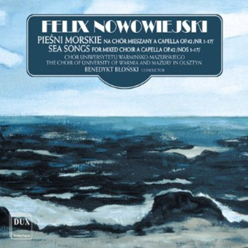 Nowowiejski / Blonski - Sea Songs for Mixed Choir a Capella 1 [CD]