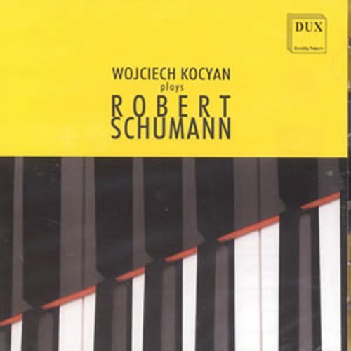 Wojciech Kocyan - Wojciech Kocyan Plays Robert Schumann [CD]