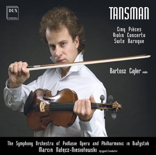 Tansman / Cajler / Orch Podlasie Phil / Niesiotows - Clinq Pieces / Violin Concerto / Suite Baroque [CD]