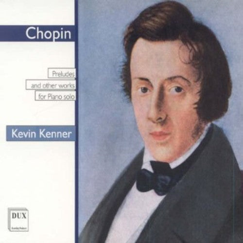 Chopin / Kenner - Kenner Plays Chopin: Preludes [CD]