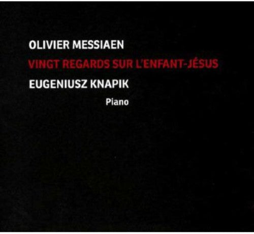 Messiaen / Knapik - Vingt Regards Sur L'enfant Jesus [CD]