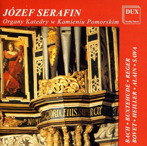 Jozef Serafin - Organ of the Cathedral in Kamien Pomorski [CD]