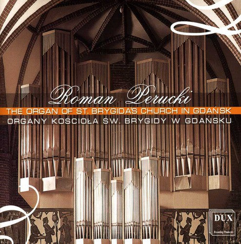 Roman Perucki - Organ of the St. Brygida's Church in Gdansk [CD]