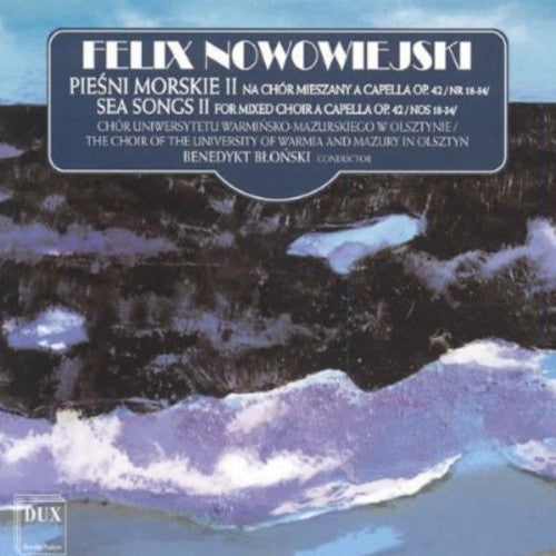 Nowowiejski / Choir Of The University Of Warmia - Sea Songs for Mixed Choir 2 [CD]