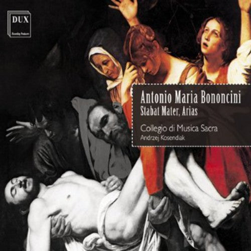 Bononcini / Collegio Di Musica Sacra / Kosendiak - Stabat Mater / Arias [CD]