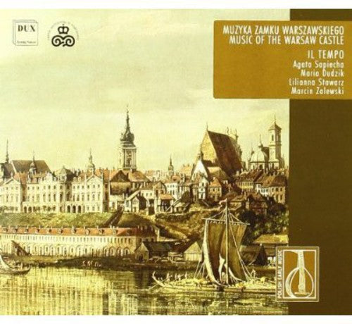 Tempo, Il - Music of the Warsaw Castle [CD]