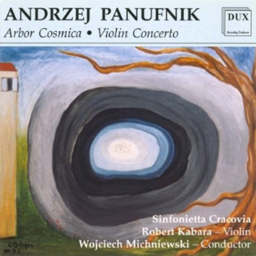 Panufnik / Kabara / Michniewski / Sinf Cracovia - Arbor Cosmica / Violin Concerto [CD]