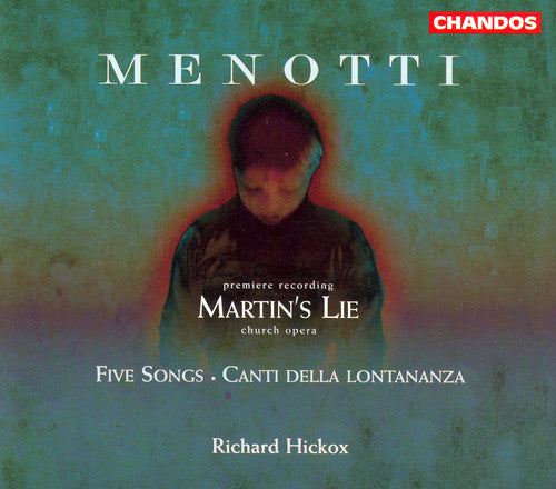 Richard Hickox - Martin's Lie / Five Songs / Canti Della Lontananza [CD]