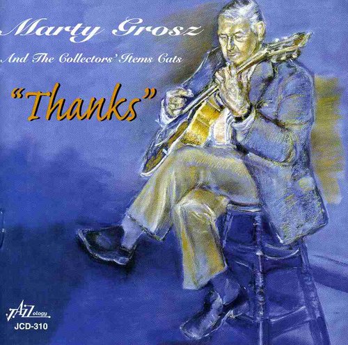 Marty Grosz & Collectors Item - Thanks [CD]