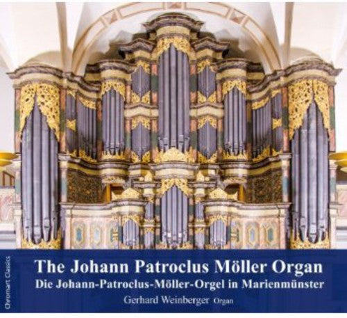 Gerhard Weinberger - Johann Patroclus Moeller Organ [CD]