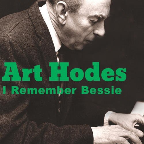 Art Hodes - I Remember Bessie [CD]