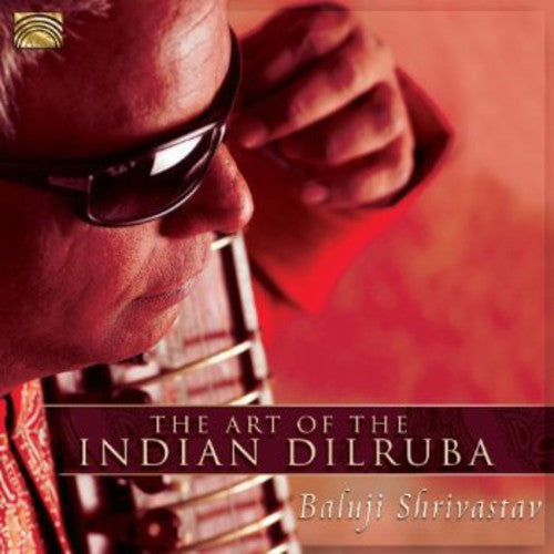 Baluji Shrivastav - Art of the Indian Dilruba [CD]