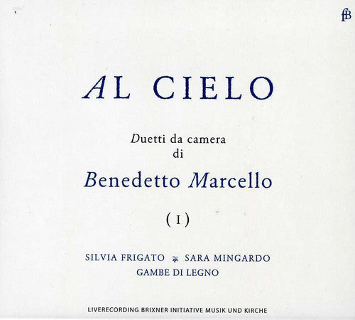 Marcello / Frigato / Gambe Di Legno / Galligioni - Al Cielo: Duetti Da Camera [CD]
