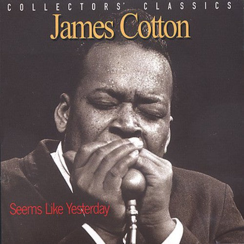 James Cotton - Seems Like Yesterday - Collectors Classics [CD]