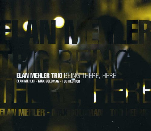 Elan Mehler - Being There, Here [CD]
