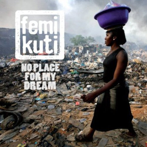 Femi Kuti - No Place for My Dream [CD]