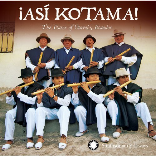 Hatun Kotama - Asi Kotama! The Flutes Of Otavalo, Equador [CD]