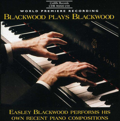 Easley Blackwood - Blackwood Plays Blackwood: Recent Piano Works [CD]