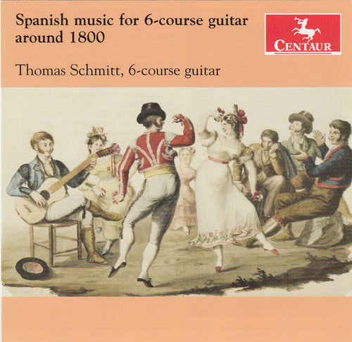 Thomas Schmitt - Spanish Music for 6-Course Guitar Around 1800 [CD]