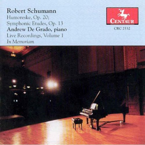 Schumann / De Grado - Live Recordings 1 (In Memoriam of Andrew de Grado) [CD]