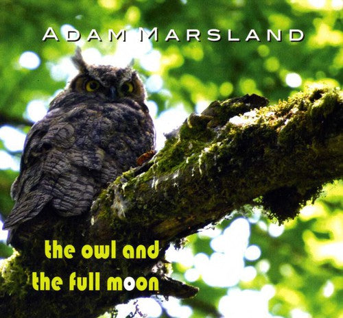 ADAM MARSLAND - The Owl and The Full Moon [CD]