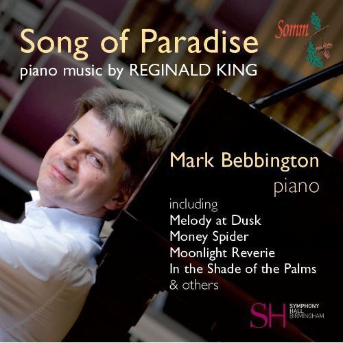Mark Bebbington - Song of Paradise: Piano Music By Reginald King [CD]
