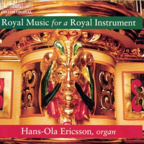 HANS-OLA ERICSSON - Royal Music for a Royal Instrument [CD]