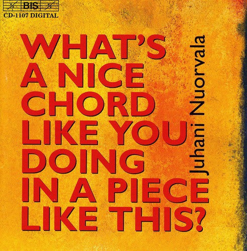 Nuorvala / Nikula / Meisalmi-Minklainen / Kantele - What's a Nice Chord Like You Doing in a Place Like [CD]